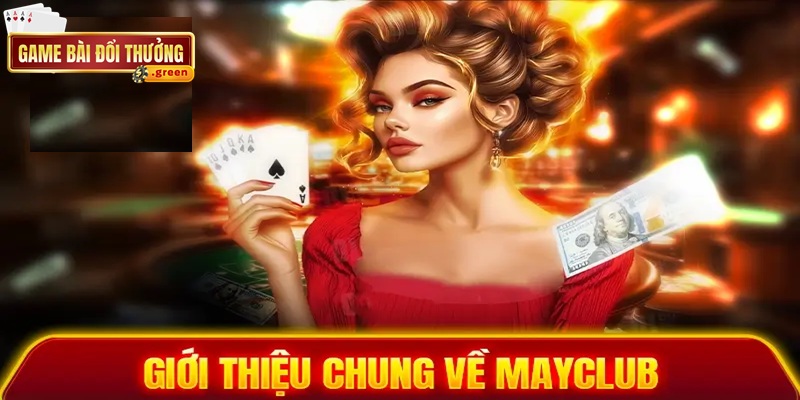 Mayclub - Cổng game đổi thưởng số 1